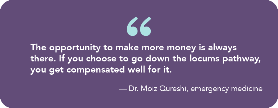 Quote from Dr. Qureshi on making more money through locums
